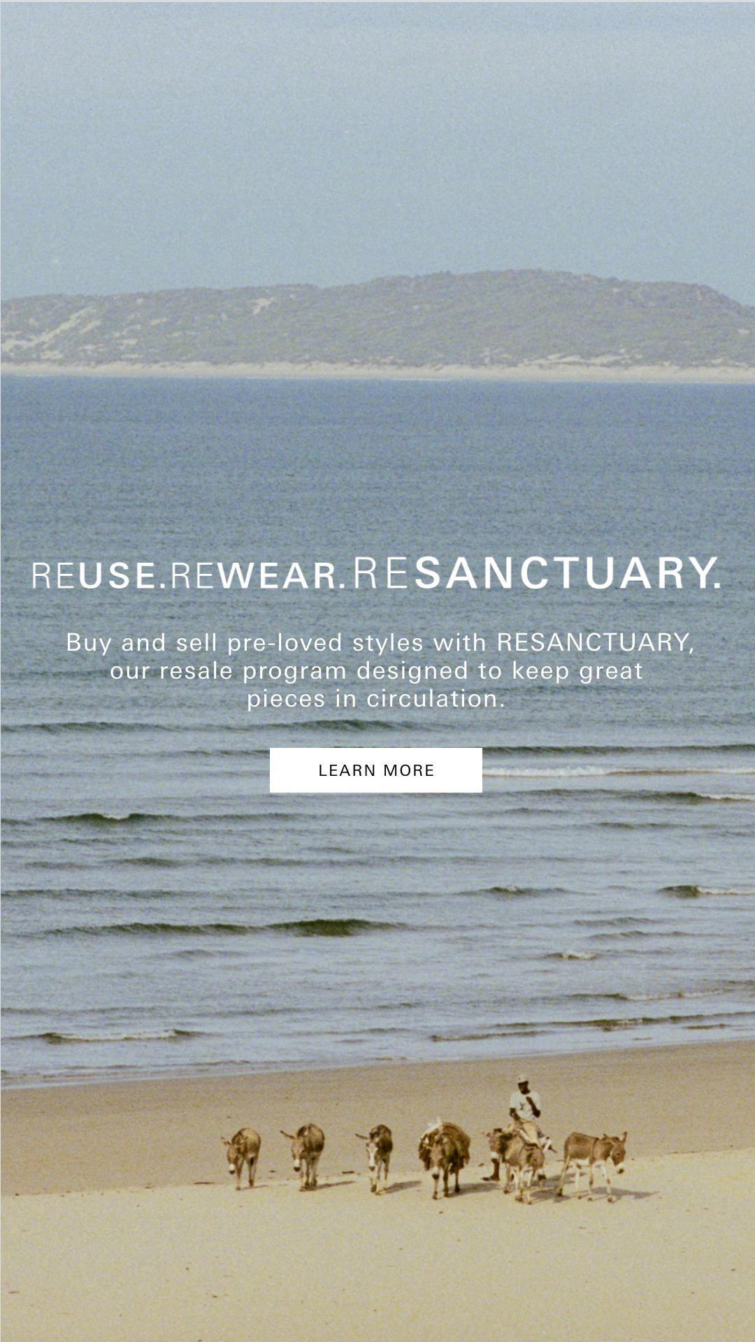 Reuse. Rewear Resanctuary. Buy and Sell pre-loved styles with RESANCTAURY, our resale program designed to keep great pieces in circulation. Learn More.
