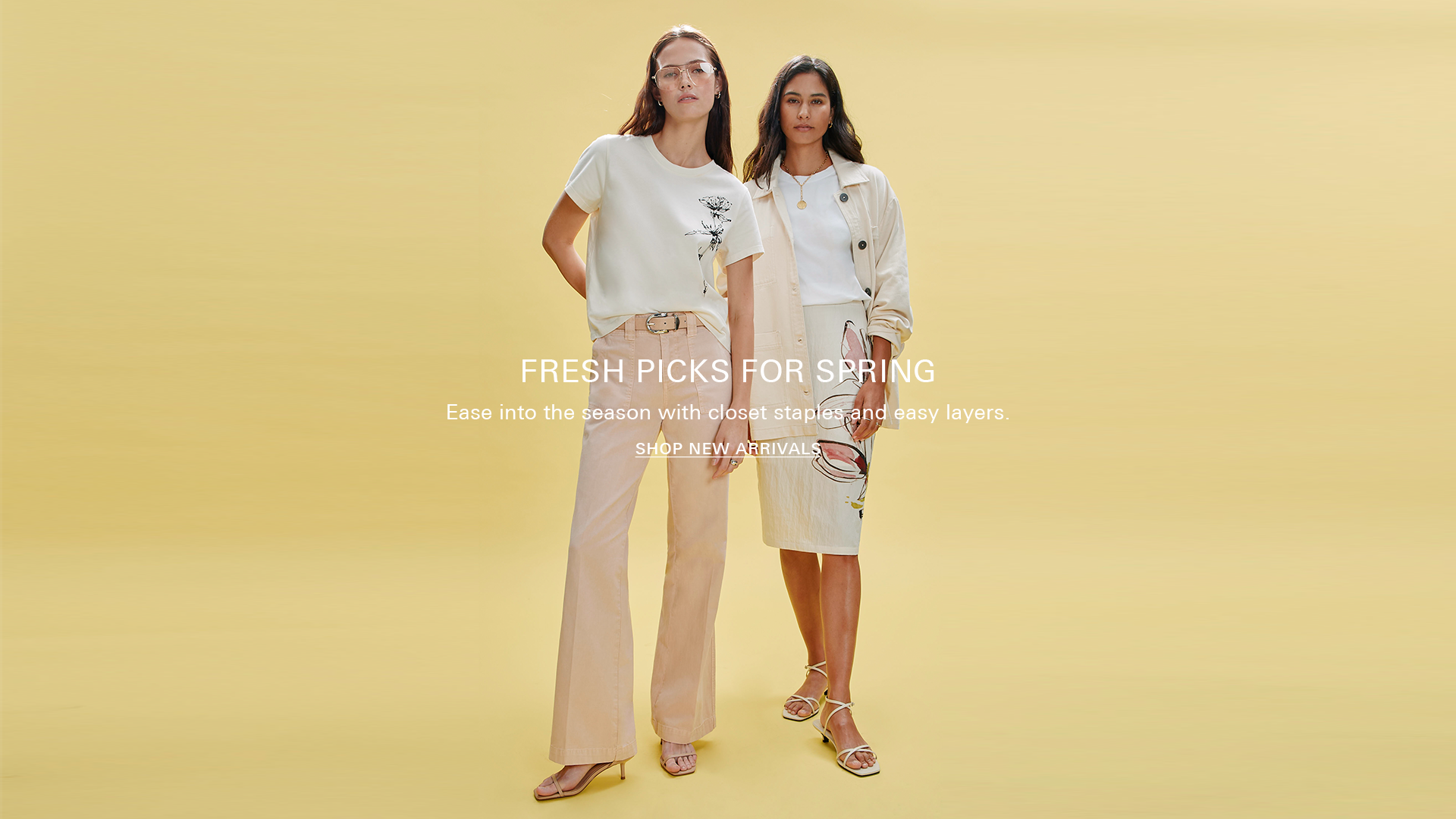 Fresh Picks for Spring. Ease into the season with closet staples and easy layer. Shop New Arrivals